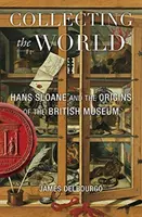 Collezionare il mondo: Hans Sloane e le origini del British Museum - Collecting the World: Hans Sloane and the Origins of the British Museum
