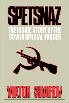 Spetsnaz: La storia interna delle forze speciali sovietiche - Spetsnaz: The Inside Story of the Soviet Special Forces