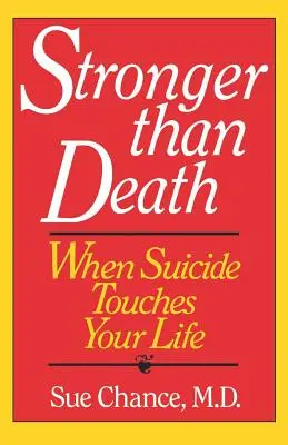 Più forte della morte: Quando il suicidio tocca la tua vita - Stronger Than Death: When Suicide Touches Your Life