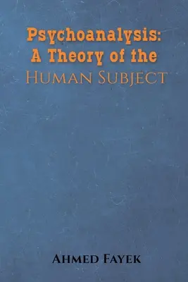 Psicoanalisi: Una teoria del soggetto umano - Psychoanalysis: A Theory of the Human Subject