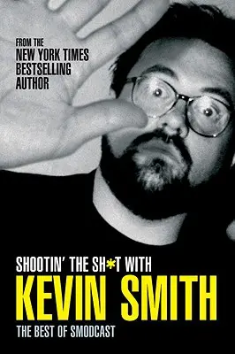 Sparare a zero con Kevin Smith: Il meglio dello Smodcast: Il meglio dello Smodcast - Shootin' the Sh*t with Kevin Smith: The Best of Smodcast: The Best of the Smodcast