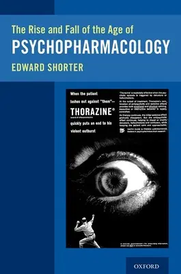 Ascesa e declino dell'era della psicofarmacologia - The Rise and Fall of the Age of Psychopharmacology