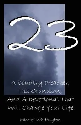 23: Un predicatore di campagna, suo nipote e un devozionale che cambierà la vostra vita - 23: A Country Preacher, His Grandson, And A Devotional That Will Change Your Life