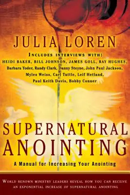 Unzione soprannaturale: Un manuale per aumentare l'unzione - Supernatural Anointing: A Manual for Increasing Your Anointing