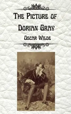Il ritratto di Dorian Gray di Oscar Wilde: Edizione integrale senza censure Copertina rigida - The Picture of Dorian Gray by Oscar Wilde: Uncensored Unabridged Edition Hardcover