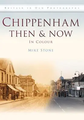 Chippenham allora e oggi - Chippenham Then & Now