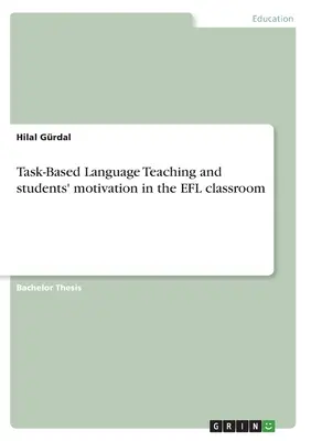 Insegnamento linguistico basato su compiti e motivazione degli studenti in classe EFL - Task-Based Language Teaching and students' motivation in the EFL classroom