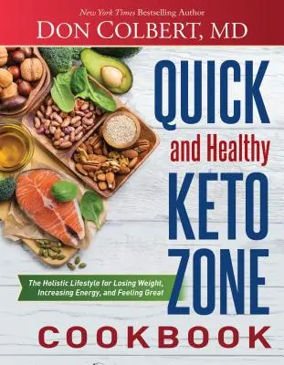 Ricettario rapido e sano della zona Keto: Lo stile di vita olistico per perdere peso, aumentare l'energia e sentirsi benissimo - Quick and Healthy Keto Zone Cookbook: The Holistic Lifestyle for Losing Weight, Increasing Energy, and Feeling Great