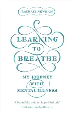 Imparare a respirare: Il mio viaggio con la malattia mentale - Learning to Breathe: My Journey with Mental Illness
