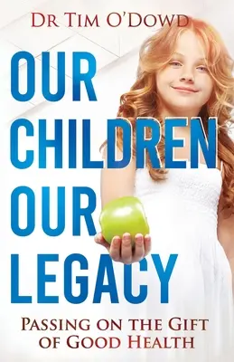 I nostri figli, la nostra eredità: Trasmettere il dono della salute - Our Children, Our Legacy: Passing on the gift of good health