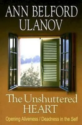Il cuore non chiuso: Aprire la vita/morte del sé - The Unshuttered Heart: Opening Aliveness/Deadness in the Self