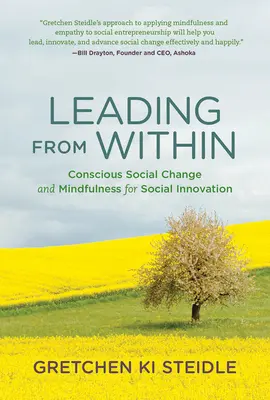 Guidare dall'interno - Cambiamento sociale consapevole e mindfulness per l'innovazione sociale (Steidle Gretchen Ki (Fondatore e Presidente Global Grassroots)) - Leading from Within - Conscious Social Change and Mindfulness for Social Innovation (Steidle Gretchen Ki (Founder and President Global Grassroots))