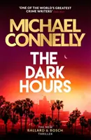 Dark Hours - Il nuovissimo thriller di Ballard e Bosch, un vero e proprio blockbuster - Dark Hours - The Brand New Blockbuster Ballard & Bosch Thriller