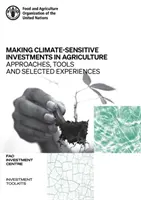 Realizzare investimenti sensibili al clima in agricoltura - approcci, strumenti ed esperienze selezionate, ADA/FAO aprile 2017 - aprile 2021 - Making climate-sensitive investments in agriculture - approaches, tools and selected experiences, ADA/FAO April 2017 - April 2021