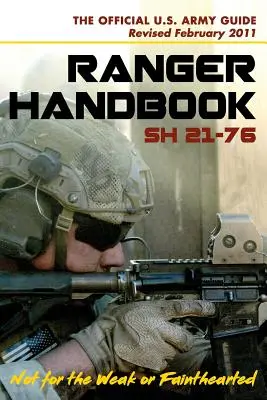 Manuale del Ranger dell'Esercito degli Stati Uniti SH21-76, rivisto a febbraio 2011 - U.S. Army Ranger Handbook SH21-76, Revised FEBRUARY 2011
