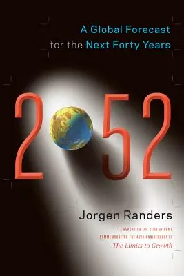 2052: Una previsione globale per i prossimi quarant'anni - 2052: A Global Forecast for the Next Forty Years