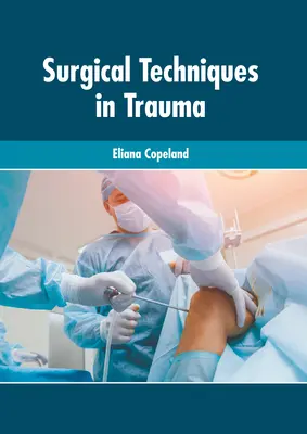 Tecniche chirurgiche nel trauma - Surgical Techniques in Trauma