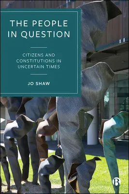 Il popolo in questione: Cittadini e Costituzioni in tempi incerti - The People in Question: Citizens and Constitutions in Uncertain Times