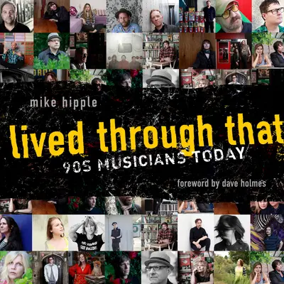 Lived Through That: i musicisti degli anni '90 oggi - Lived Through That: '90s Musicians Today
