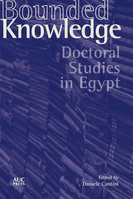 Conoscenza limitata: Studi dottorali in Egitto - Bounded Knowledge: Doctoral Studies in Egypt