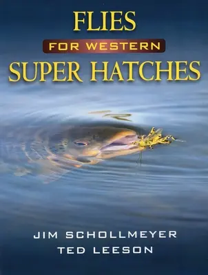 Mosche per le superpesche occidentali - Flies for Western Super Hatches