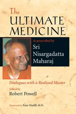 La medicina definitiva: Dialoghi con un maestro realizzato - The Ultimate Medicine: Dialogues with a Realized Master