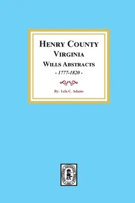Estratti dei testamenti della contea di Henry, Virginia, 1777-1820 - Henry County, Virginia Will Abstracts, 1777-1820
