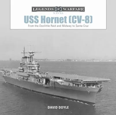 USS Hornet (CV-8): Dal Raid di Doolittle e Midway a Santa Cruz - USS Hornet (CV-8): From the Doolittle Raid and Midway to Santa Cruz