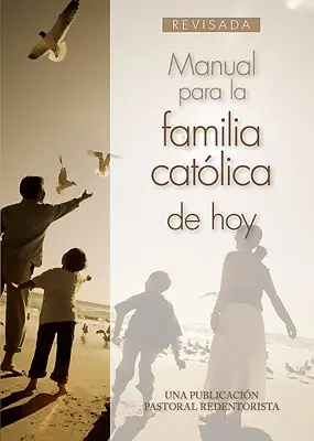 Un manuale per la famiglia cattolica di oggi - Manual Para La Familia Catlica de Hoy