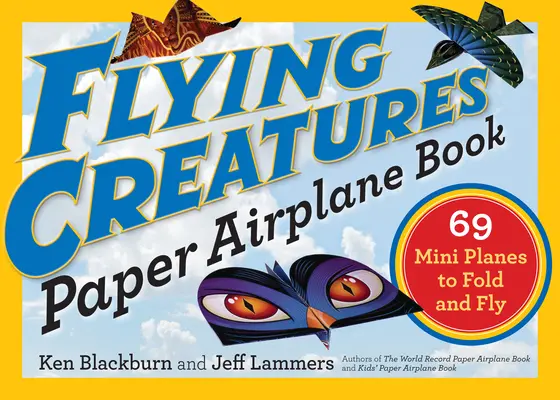 Libro di aeroplani di carta sulle creature volanti: 69 mini aerei da piegare e far volare - Flying Creatures Paper Airplane Book: 69 Mini Planes to Fold and Fly