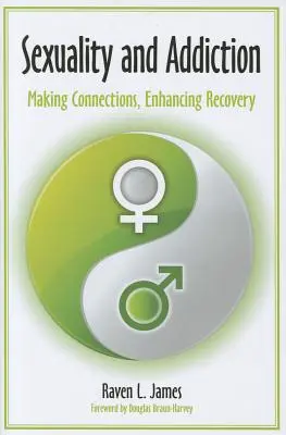 Sessualità e dipendenza: Creare connessioni, migliorare il recupero - Sexuality and Addiction: Making Connections, Enhancing Recovery