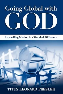 Andare con Dio in tutto il mondo: Missione riconciliante in un mondo di differenze - Going Global with God: Reconciling Mission in a World of Difference