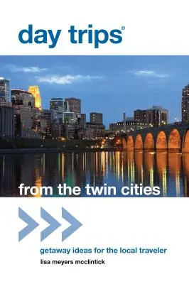 Gite di un giorno dalle Città Gemelle: Idee di fuga per il viaggiatore locale, prima edizione - Day Trips(R) from the Twin Cities: Getaway Ideas For The Local Traveler, First Edition