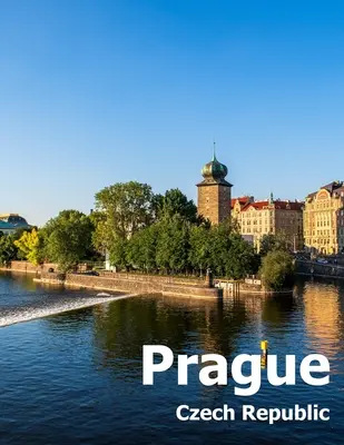 Praga Repubblica Ceca: Album fotografico da tavolo di una città e di un paese dell'Europa orientale Copertina fotografica di grande formato - Prague Czech Republic: Coffee Table Photography Travel Picture Book Album Of A City and Country in Eastern Europe Large Size Photos Cover