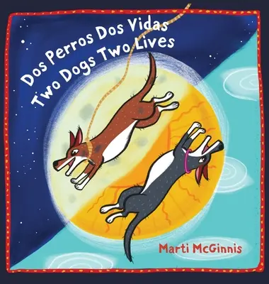 Dos Perros Dos Vidas Due cani due vite - Dos Perros Dos Vidas Two Dogs Two Lives