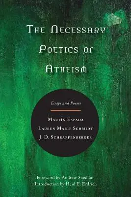 La necessaria poetica dell'ateismo: Saggi e poesie - The Necessary Poetics of Atheism: Essays and Poems