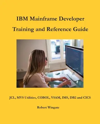 Guida di riferimento e formazione per sviluppatori IBM Mainframe - IBM Mainframe Developer Training and Reference Guide
