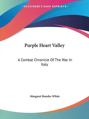 La valle del cuore viola: Cronaca di combattimento della guerra in Italia - Purple Heart Valley: A Combat Chronicle Of The War In Italy