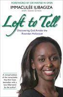 Left to Tell - La storia di una donna sopravvissuta al genocidio ruandese - Left to Tell - One Woman's Story of Surviving the Rwandan Genocide