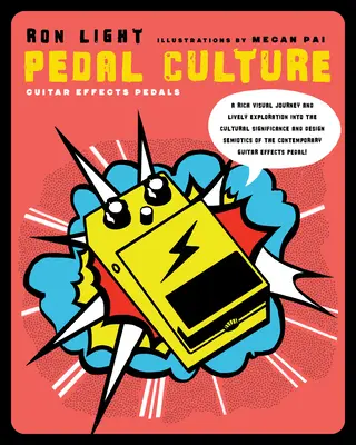 Cultura a pedali: I pedali per effetti per chitarra come artefatti culturali - Pedal Culture: Guitar Effects Pedals as Cultural Artifacts