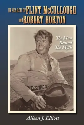 Alla ricerca di Flint McCullough e Robert Horton: L'uomo dietro il mito - In Search of Flint McCullough and Robert Horton: The Man Behind the Myth