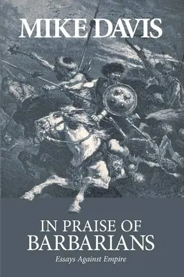 Elogio dei barbari: Saggi contro l'impero - In Praise of Barbarians: Essays Against Empire