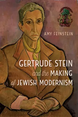 Gertrude Stein e la creazione del modernismo ebraico - Gertrude Stein and the Making of Jewish Modernism