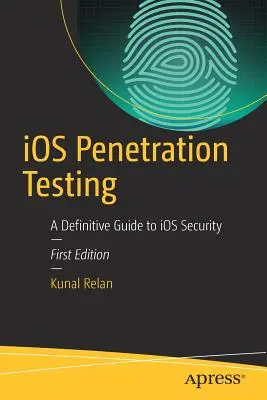 Test di penetrazione su IOS: Guida definitiva alla sicurezza di IOS - IOS Penetration Testing: A Definitive Guide to IOS Security