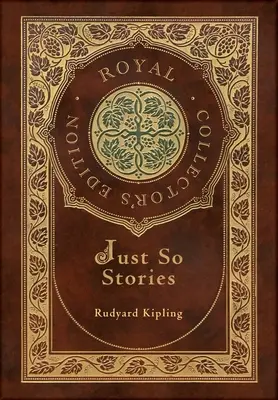Just So Stories (Royal Collector's Edition) (Illustrato) (Copertina rigida laminata con copertina) - Just So Stories (Royal Collector's Edition) (Illustrated) (Case Laminate Hardcover with Jacket)