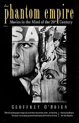 L'impero fantasma: I film nella mente del ventesimo secolo - The Phantom Empire: Movies in the Mind of the Twentieth Century