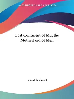 Il continente perduto di Mu, la madrepatria degli uomini - Lost Continent of Mu, the Motherland of Men