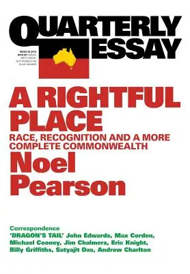 Saggio trimestrale 55 Un posto legittimo: Razza, riconoscimento e un Commonwealth più completo - Quarterly Essay 55 a Rightful Place: Race, Recognition, and a More Complete Commonwealth