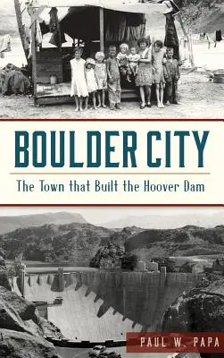 Boulder City: La città che costruì la diga di Hoover - Boulder City: The Town That Built the Hoover Dam