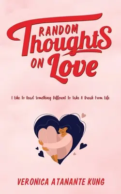 Pensieri casuali sull'amore: mi piace leggere qualcosa di diverso per prendermi una pausa dalla vita - Random Thoughts on Love: I Like To Read Something Different To Take A Break From Life